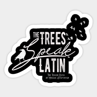 The Trees Speak Latin Sticker